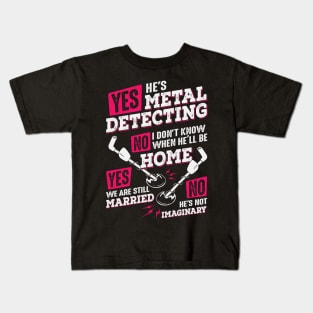 Funny Metal Detecting Detectorist Wife Gift Kids T-Shirt